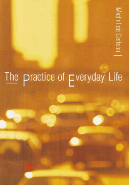 The Practice of Every Day Life