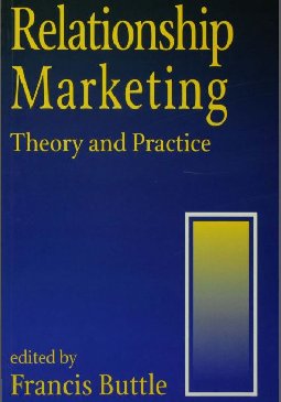 Relationship Marketing -Theory and Practice