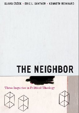 The Neighbor -Three Inquiries in Political Theology