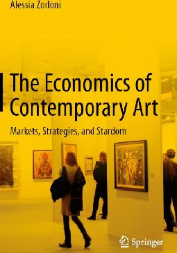 The Economics of Contemporary Art-Markets, Strategies, and Stardom
