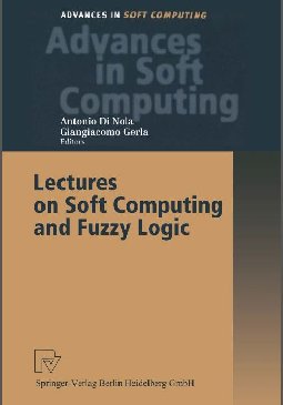 Lectures on Soft Computing and Fuzzy Logic