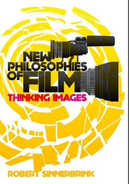 New Philosophies of Film :Thinking Images