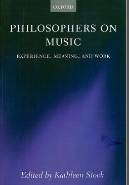 Philosophers on Music Experience, Meaning, and Work