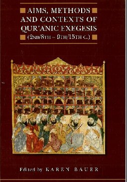 (Aims, Methods and Contexts of Quranic Exegesis (2nd/8th-9th/15th c
