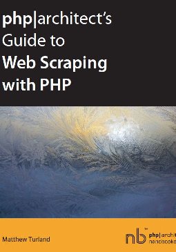 php|architect’s Guide to Web Scraping with PHP