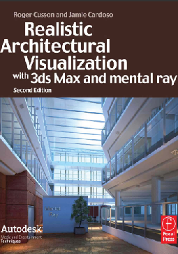 Realistic Architectural Visualization With 3ds Max Mental Ray